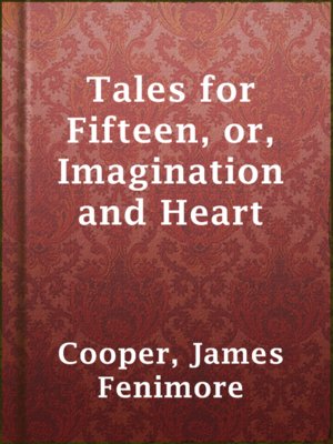 cover image of Tales for Fifteen, or, Imagination and Heart